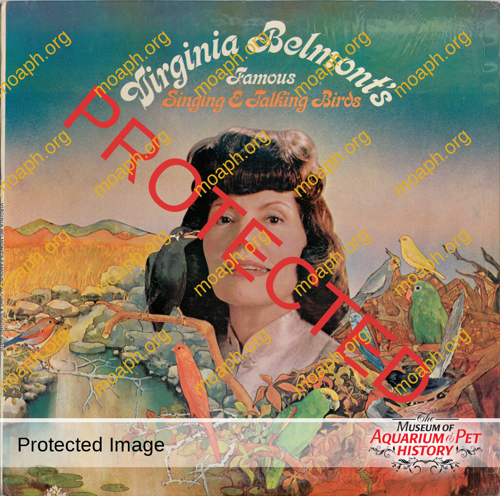 Virginia Belmonts Famous Singing and Talking Birds